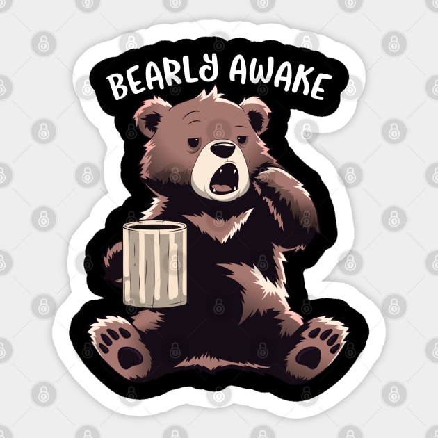 Bearly Awake Sticker by GoshWow®